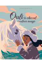 Ouli le cheval couleur nuage : adapté d'un conte mongol