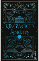 Kingwood Academy - Tome 3