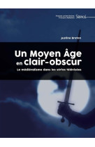 Un Moyen Âge en clair-obscur