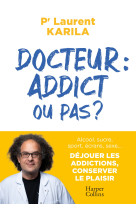 Docteur : addict ou pas ?