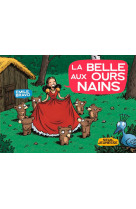 LA BELLE AUX OURS NAINS