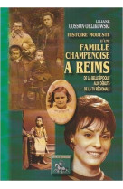 Histoire modeste d'une famille champenoise à Reims (de la Belle-Epoque aux débuts de la TV régionale