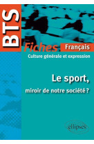 BTS Français-Culture générale et expression : Le sport, miroir de notre société ?  Le programme en fiches