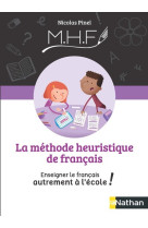 La méthode Heuristique de Français - Enseigner le français autrement à l'école ! 2020