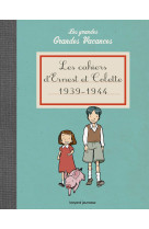 Les cahiers d'Ernest et Colette 1939-1944