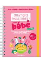 On fait quoi pour le dîner ? Spécial bébé