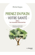 Prenez en main votre santé - Tome 2 Les nouvelles découvertes