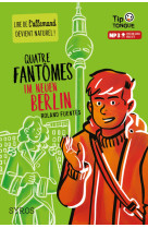 Quatre fantômes im Neuen Berlin