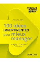 100 idées impertinentes pour mieux manager