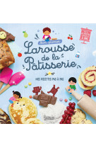 MON PREMIER LAROUSSE DE LA PATISSERIE