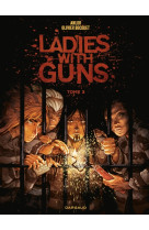 Ladies with guns - Tome 3