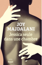 JESSICA SEULE DANS UNE CHAMBRE - COLLECTION LE COURAGE, DIRIGEE PAR CHARLES DANTZIG