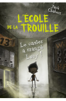 L'Ecole de la trouille - Tome 2 Le Casier a mangé Lucy !