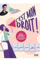 C'est mon droit - Le guide juridique pour répondre à toutes les questions du quotidien