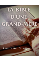 La Bible d'une grand mère (Ancien et Nouveau Testament)