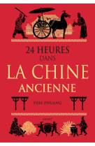 24 heures dans la Chine ancienne