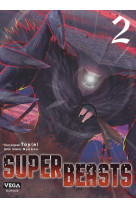 Superbeasts - Tome 2