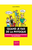 Quand je fais de la Physique - Expériences autour de situations du quotidien