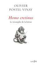 Homo Cretinus. Le triomphe de la bêtise