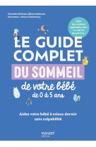 Le guide complet du sommeil de votre bébé de 0 à 5 ans