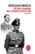 J'étais le garde du corps d'Hitler