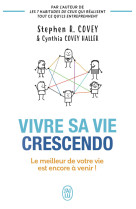 VIVRE SA VIE CRESCENDO - LE MEILLEUR DE VOTRE VIE EST ENCORE A VENIR !