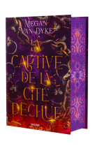 La Captive de la cité déchue - relié collector - Tome 01