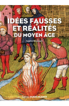 idées fausses et réalités du Moyen-âge