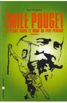 Emile Pouget : La plume rouge et noire du Père Peinard