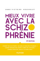 Mieux vivre avec la schizophrénie - 3e éd.