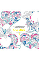 Le petit livre du coloriage Coeurs