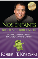 Nos enfants riches et brillants - Donnez un bon départ financier à votre enfant