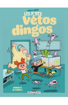 Les P'tits Vétos dingos T01