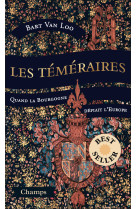 Les Téméraires (collector) - Quand la Bourgogne défiait l'Europe