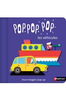 Pop Pop Pop : Mon imagier Pop-up des véhicules