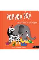 Pop Pop Pop : Mon imagier Pop-up des animaux sauvages