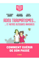 Adieu traumatismes... - ... et autres blessures invisibles