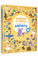 CHERCHE ET TROUVE DES TOUT-PETITS SONORE - LES ANIMAUX