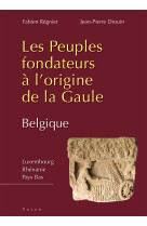 Les peuples fondateurs à l'origine de la Gaule  (Belgique)