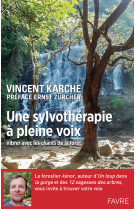 Une sylvothérapie à pleine voix - Vibrer avec les chants de la forêt