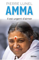 Amma. Il est urgent d'aimer