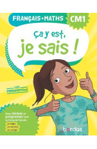 Ça y est, je sais ! Français Maths CM1 - Les fondamentaux