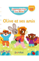 J'apprends à lire avec Olive - Olive et ses amis - niveau 2