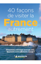 40 facons de visiter la France autrement