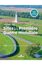 Visiter les sites de la Première Guerre mondiale