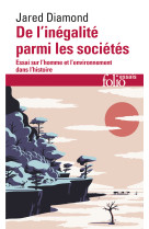 DE L'INEGALITE PARMI LES SOCIETES - ESSAI SUR L'HOMME ET L'ENVIRONNEMENT DANS L'HISTOIRE