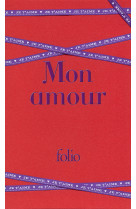 MON AMOUR - LES PLUS BEAUX TEXTES D'AMOUR DE LA LITTERATURE