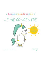 Les émotions de Gaston - Je me concentre