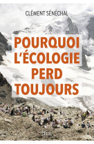 Pourquoi l'écologie perd toujours