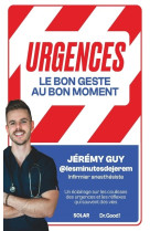 Urgences : le bon geste, au bon moment